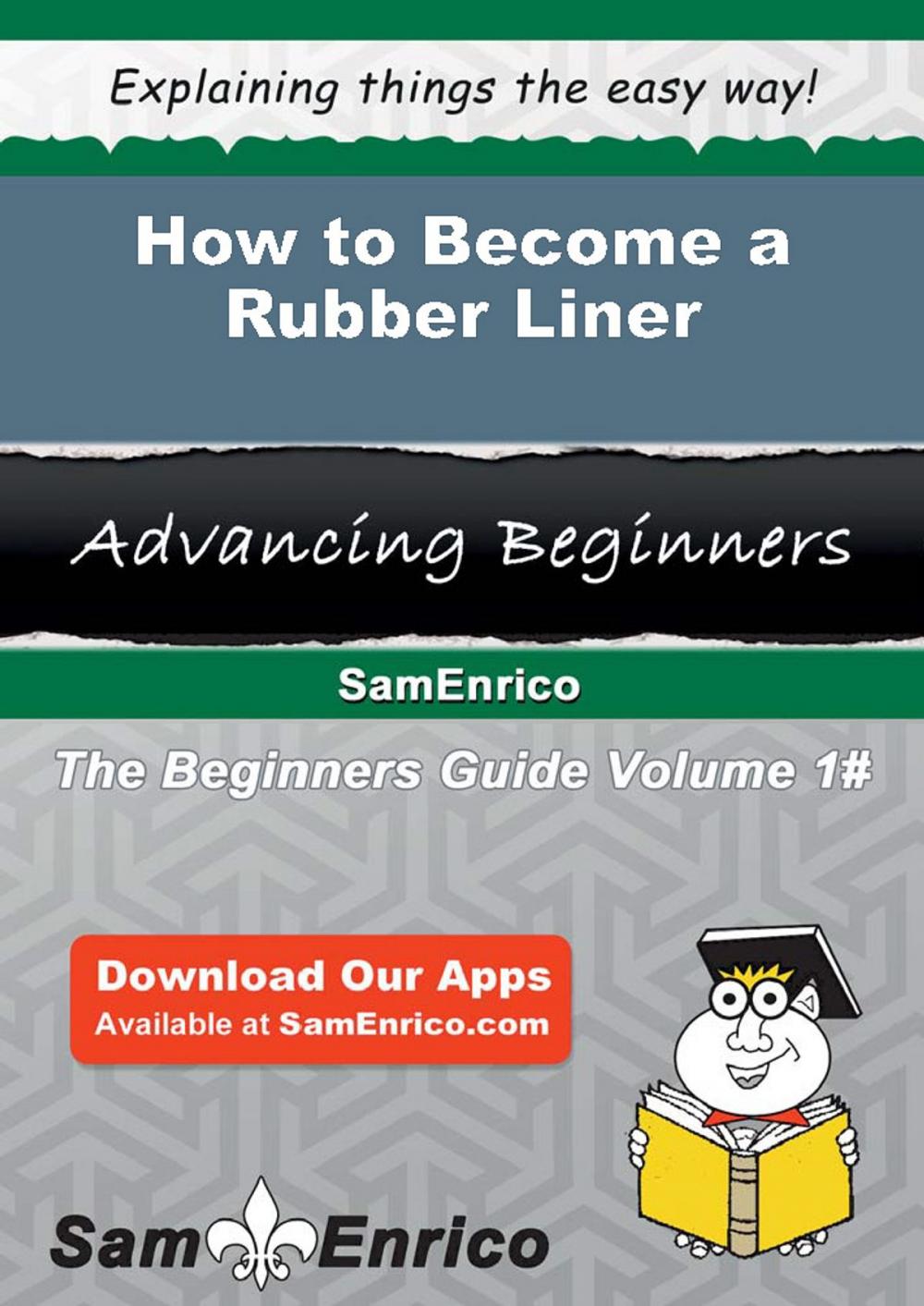 Big bigCover of How to Become a Rubber Liner