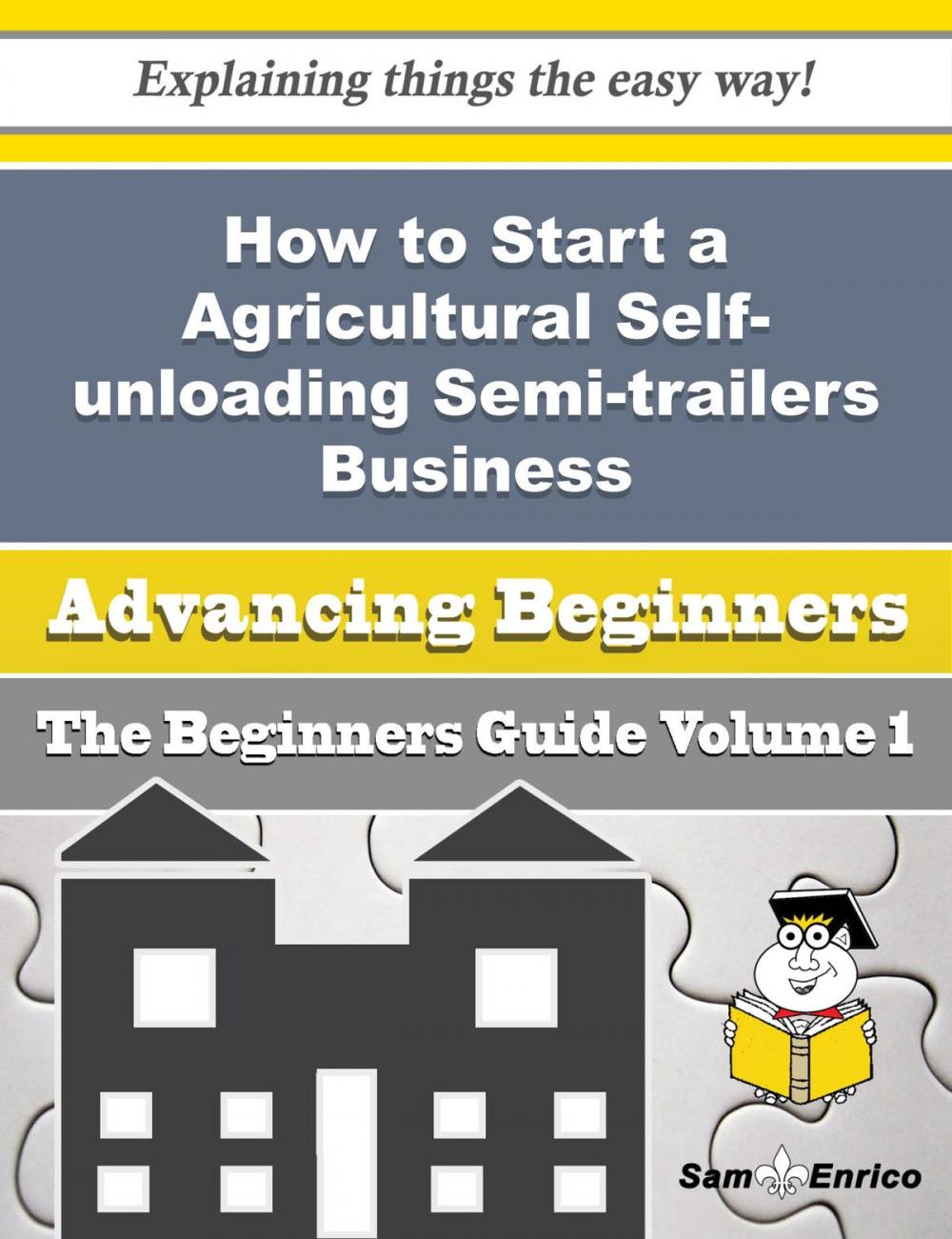 Big bigCover of How to Start a Agricultural Self-unloading Semi-trailers Business (Beginners Guide)