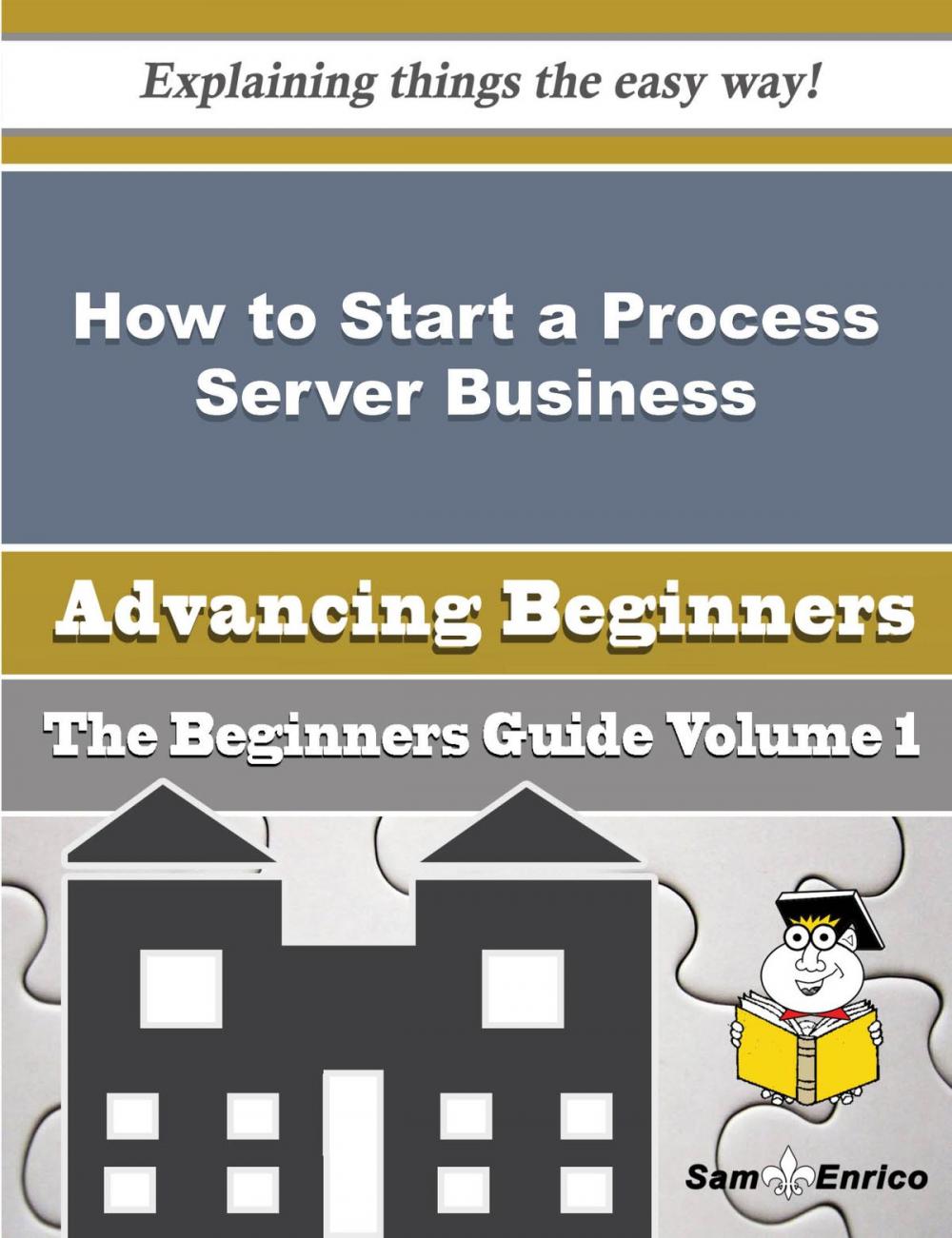Big bigCover of How to Start a Process Server Business (Beginners Guide)