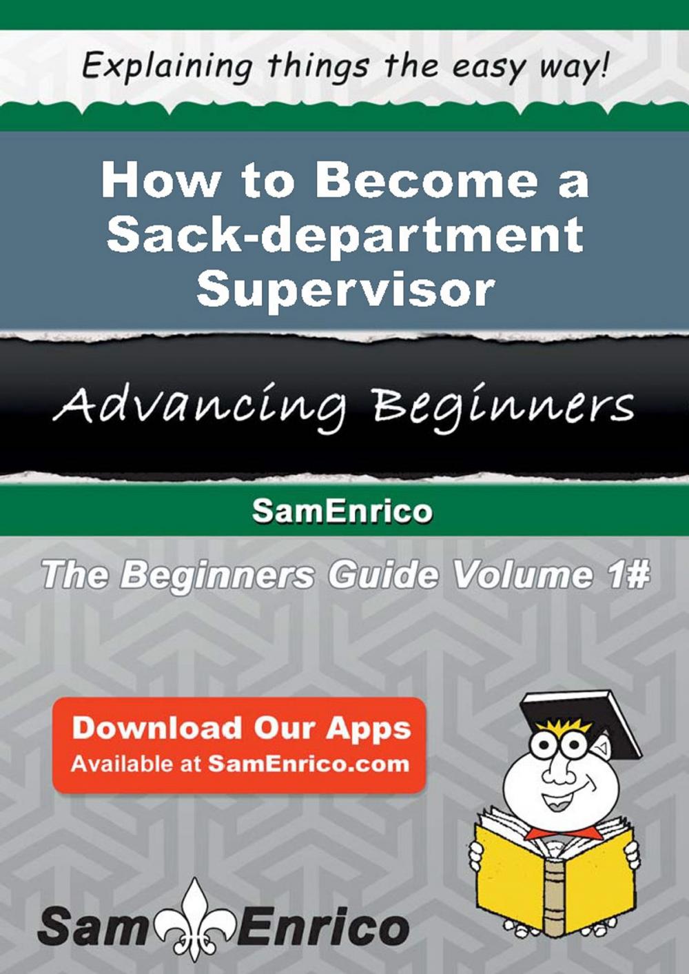 Big bigCover of How to Become a Sack-department Supervisor