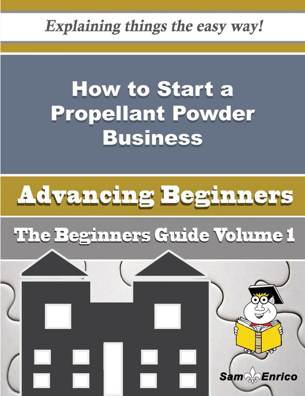Big bigCover of How to Start a Propellant Powder Business (Beginners Guide)
