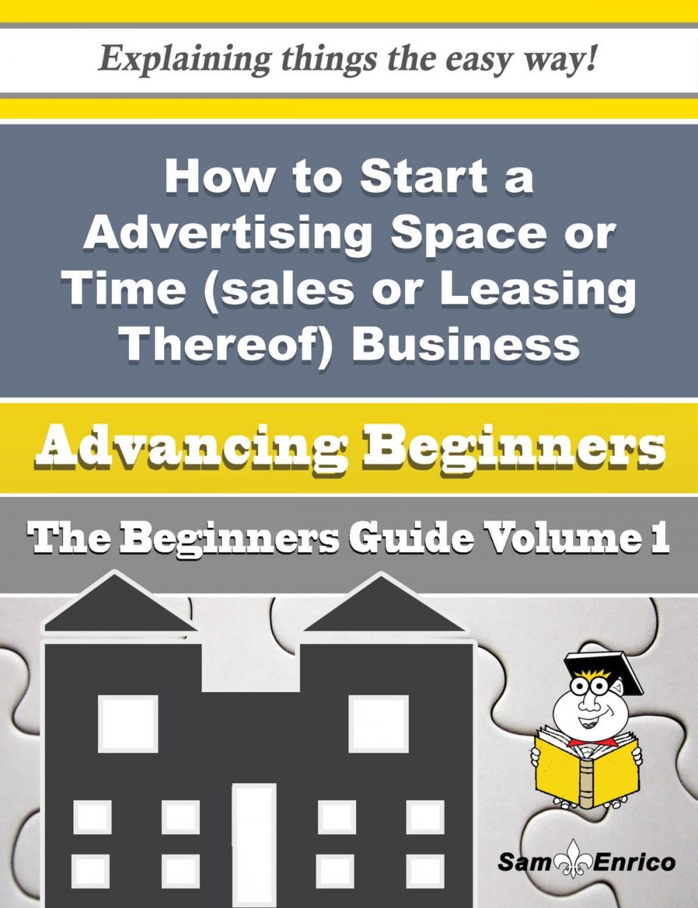 Big bigCover of How to Start a Advertising Space or Time (sales or Leasing Thereof) Business (Beginners Guide)