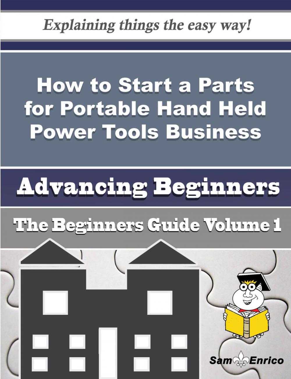 Big bigCover of How to Start a Parts for Portable Hand Held Power Tools Business (Beginners Guide)