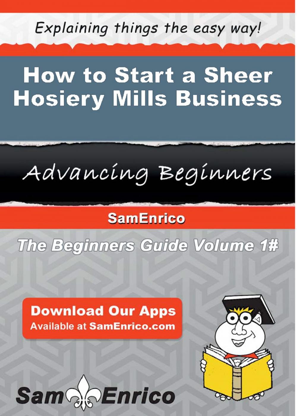 Big bigCover of How to Start a Sheer Hosiery Mills Business