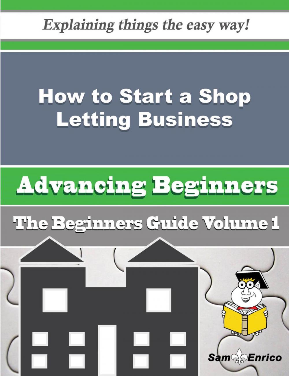 Big bigCover of How to Start a Shop Letting Business (Beginners Guide)
