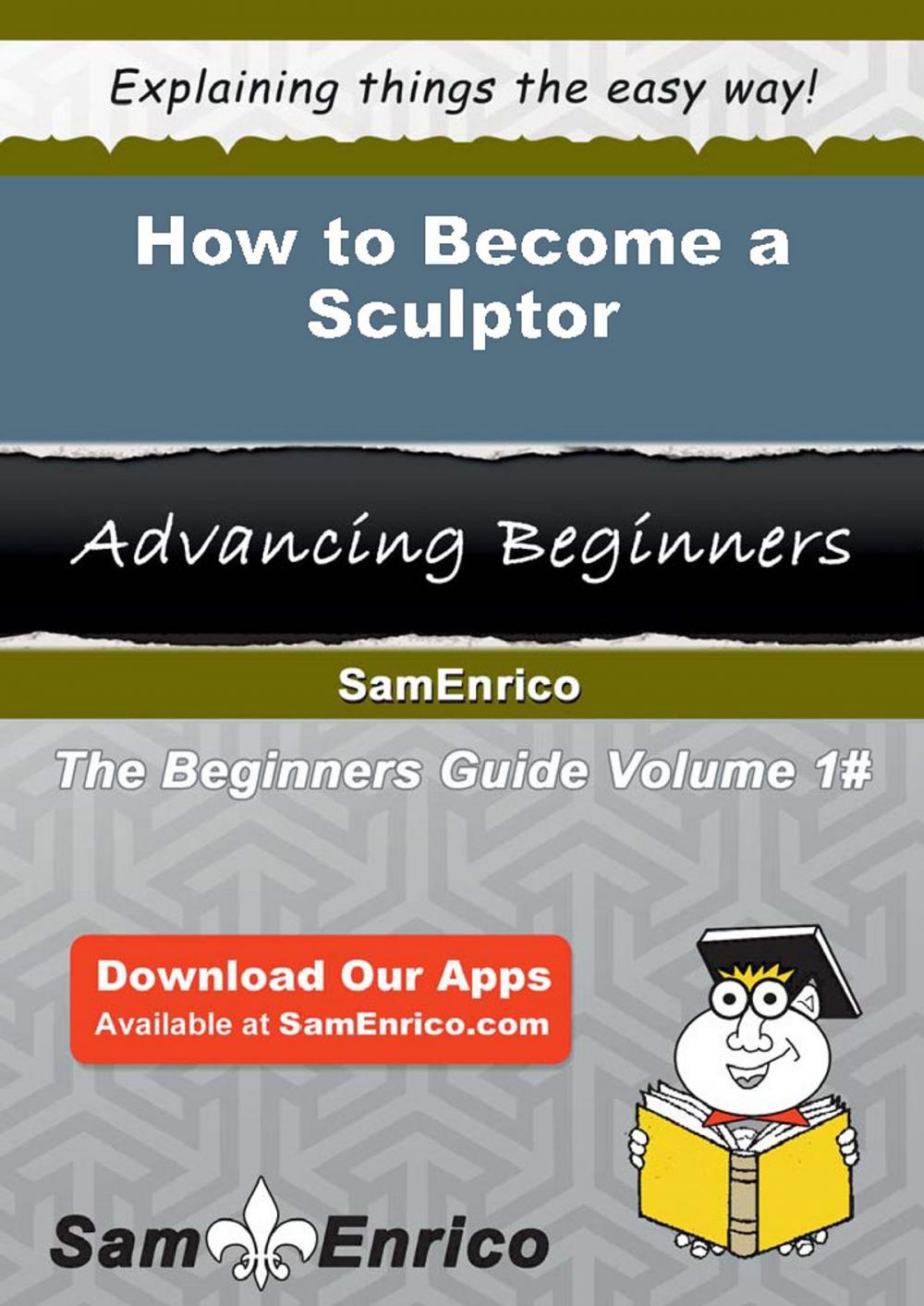 Big bigCover of How to Become a Sculptor