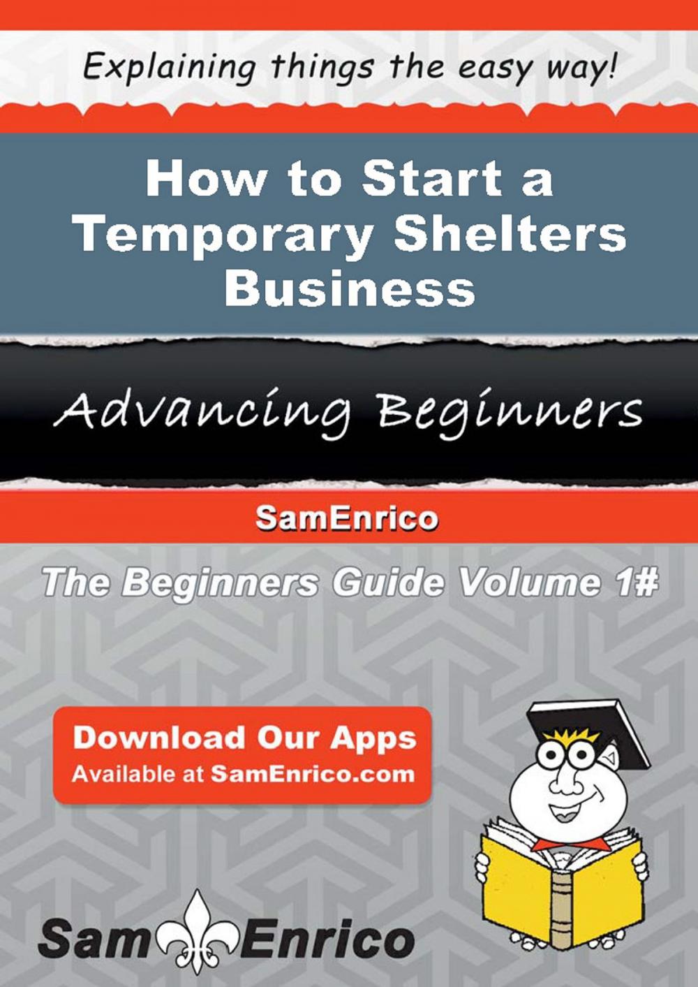 Big bigCover of How to Start a Temporary Shelters Business