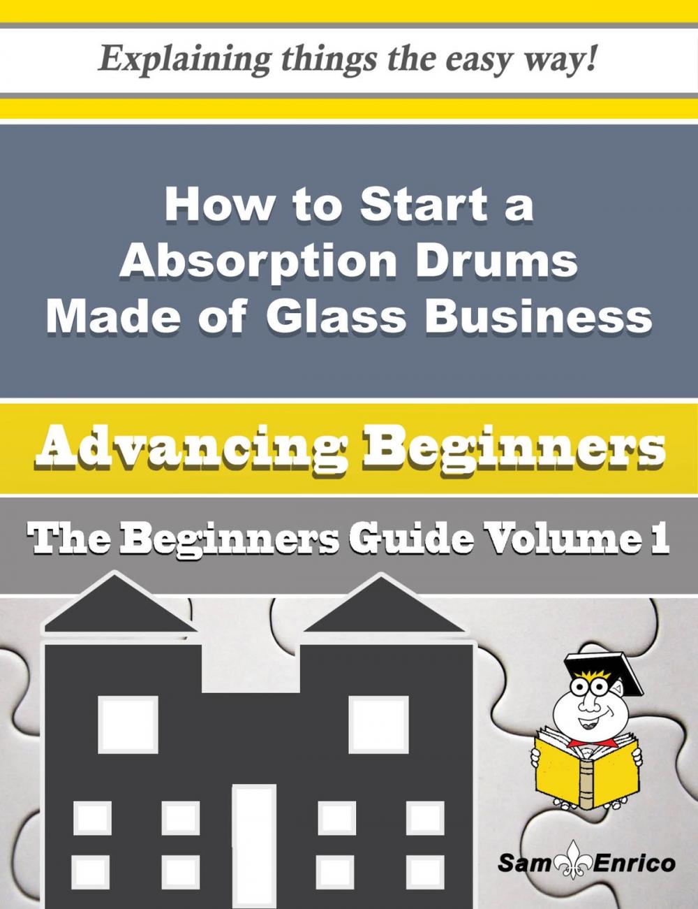 Big bigCover of How to Start a Absorption Drums Made of Glass Business (Beginners Guide)