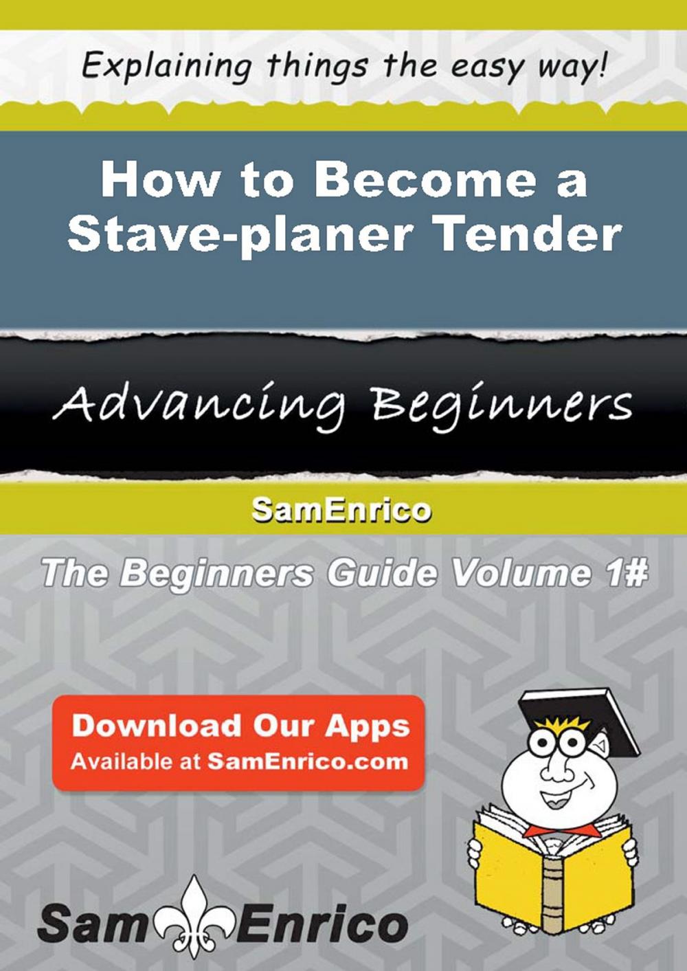 Big bigCover of How to Become a Stave-planer Tender