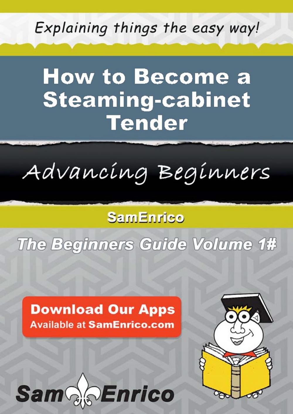 Big bigCover of How to Become a Steaming-cabinet Tender