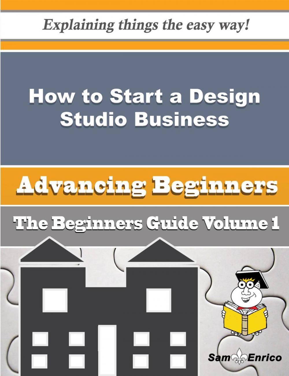 Big bigCover of How to Start a Design Studio Business (Beginners Guide)