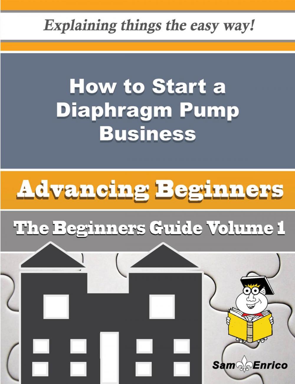 Big bigCover of How to Start a Diaphragm Pump Business (Beginners Guide)