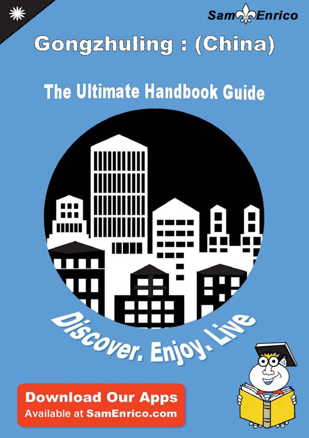 Big bigCover of Ultimate Handbook Guide to Gongzhuling : (China) Travel Guide