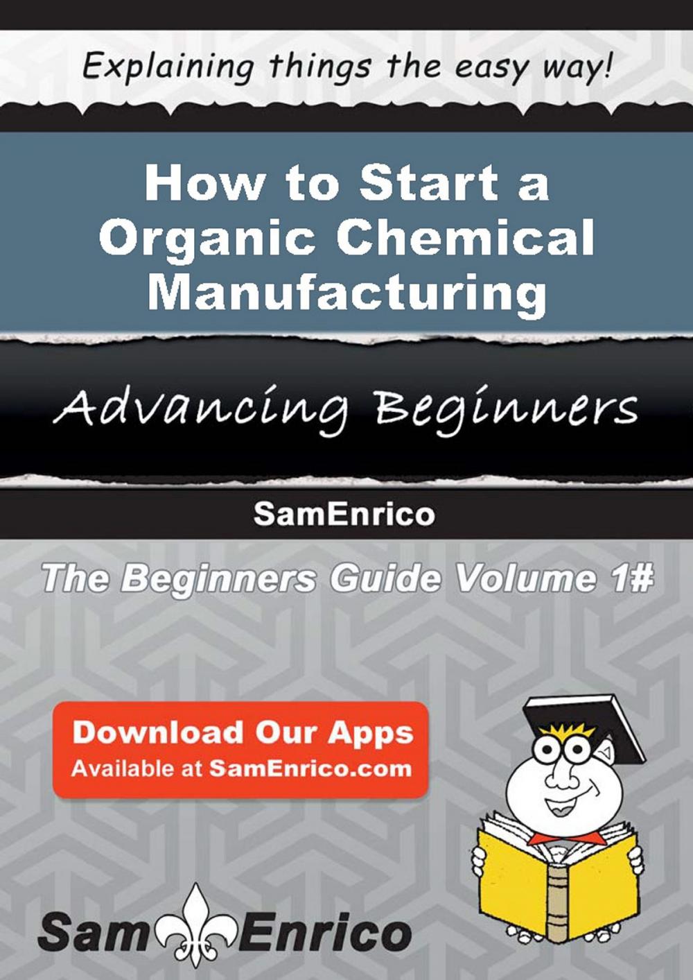 Big bigCover of How to Start a Organic Chemical Manufacturing Business