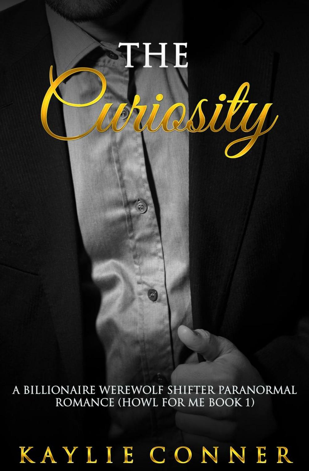 Big bigCover of The Curiosity: A Billionaire Werewolf Shifter Paranormal Romance