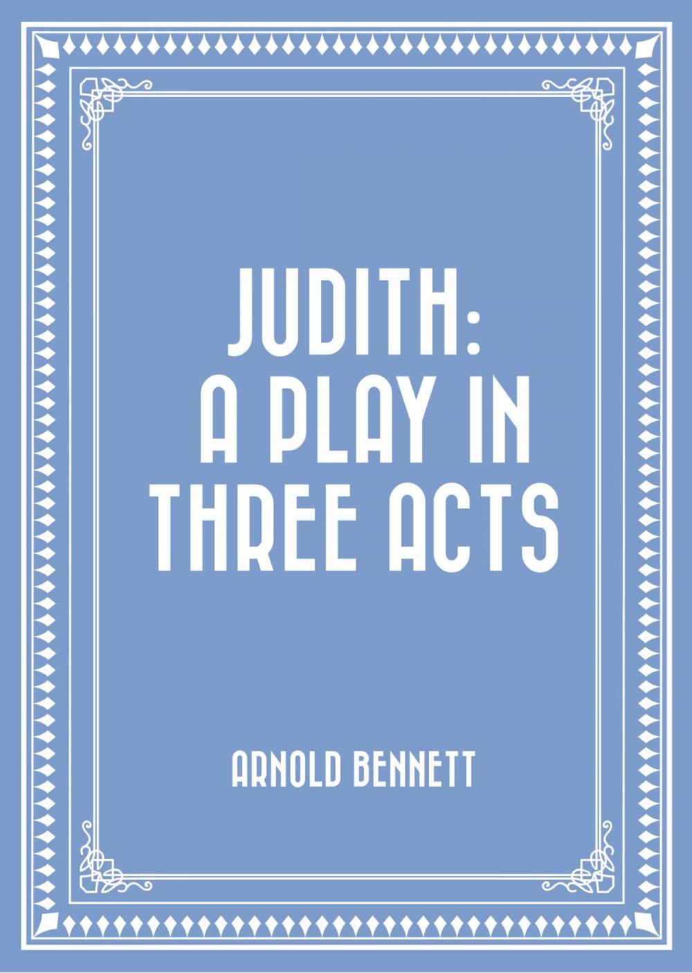 Big bigCover of Judith: A Play in Three Acts