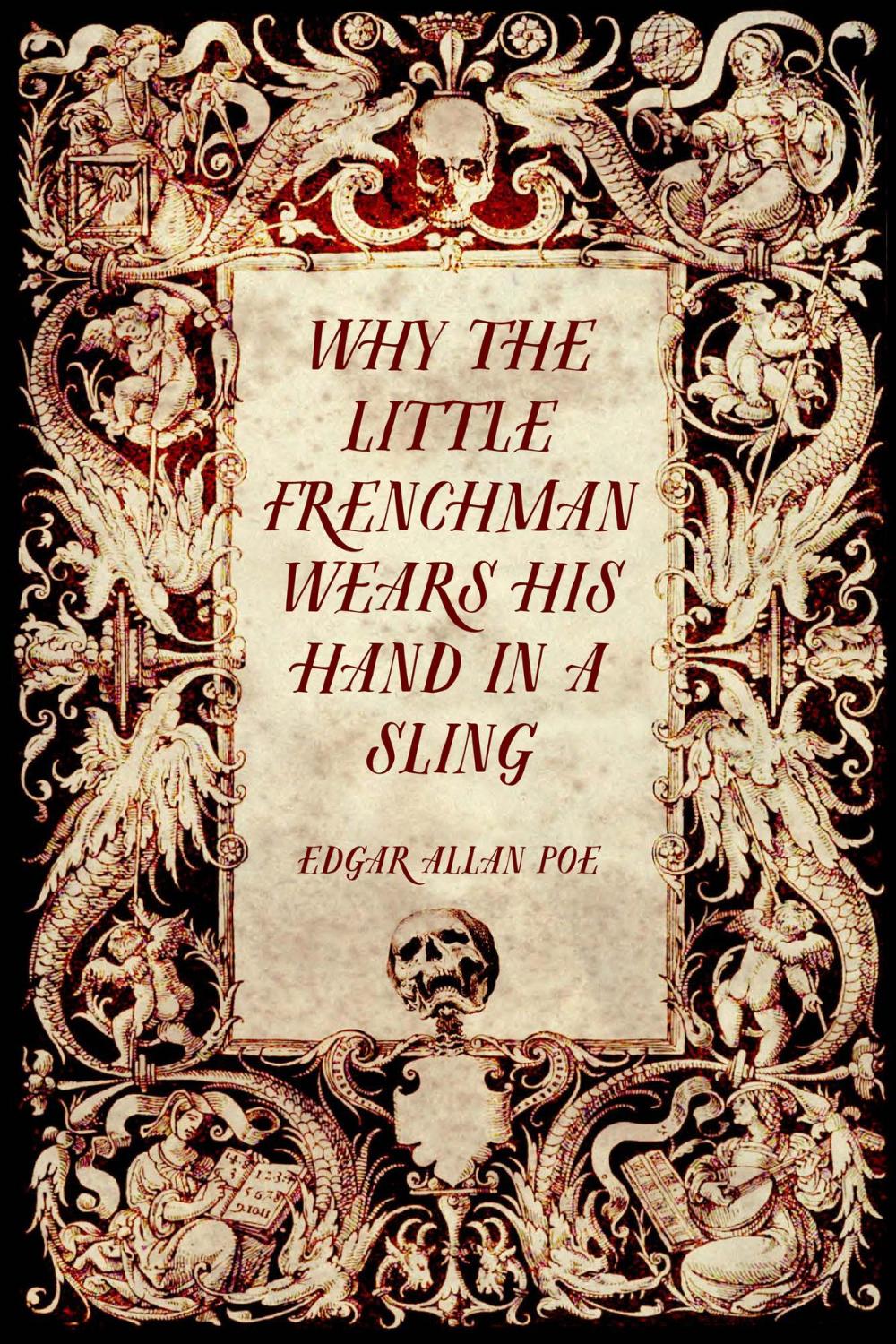 Big bigCover of Why the Little Frenchman Wears his Hand in a Sling