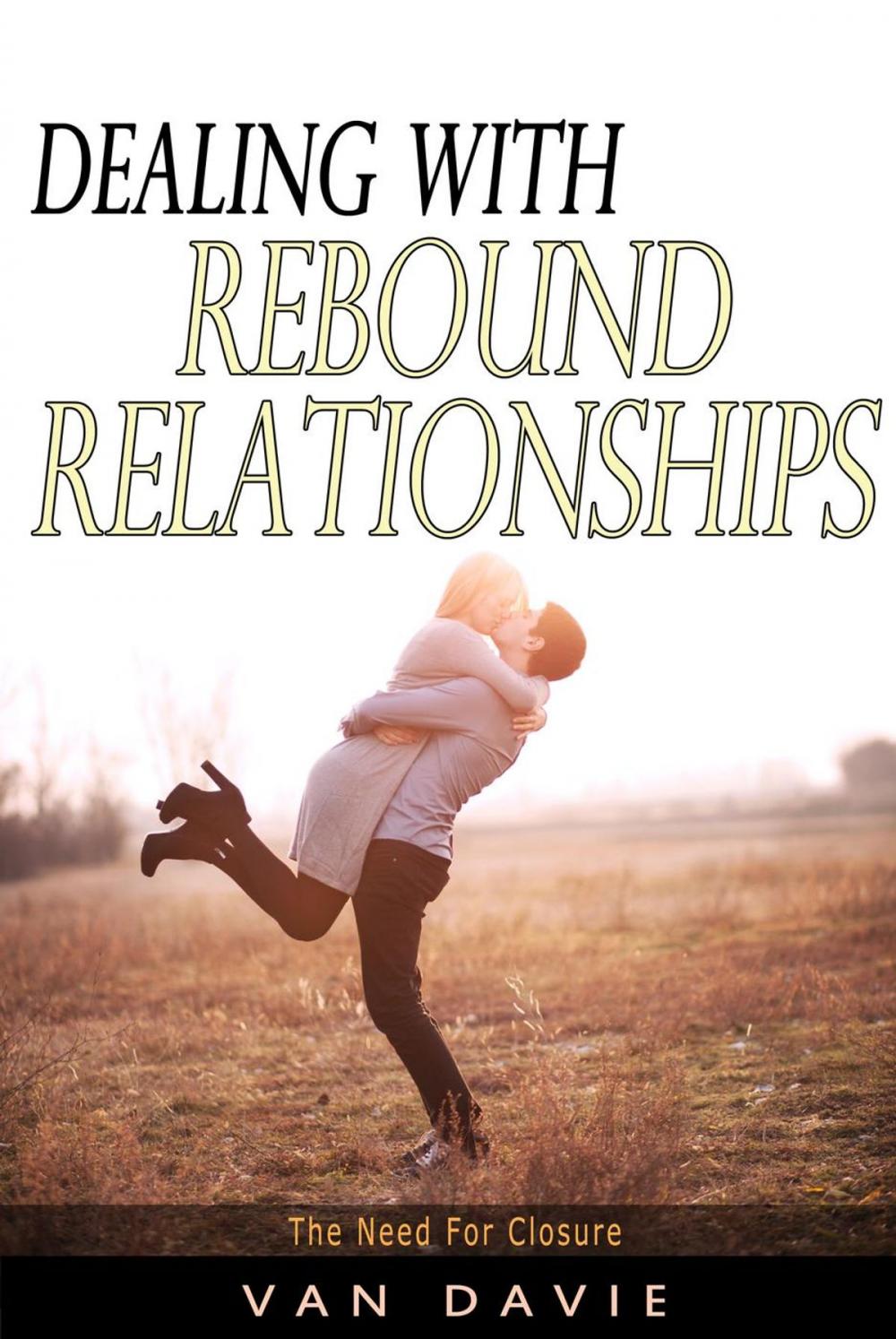 Big bigCover of Dealing with Rebound Relationships