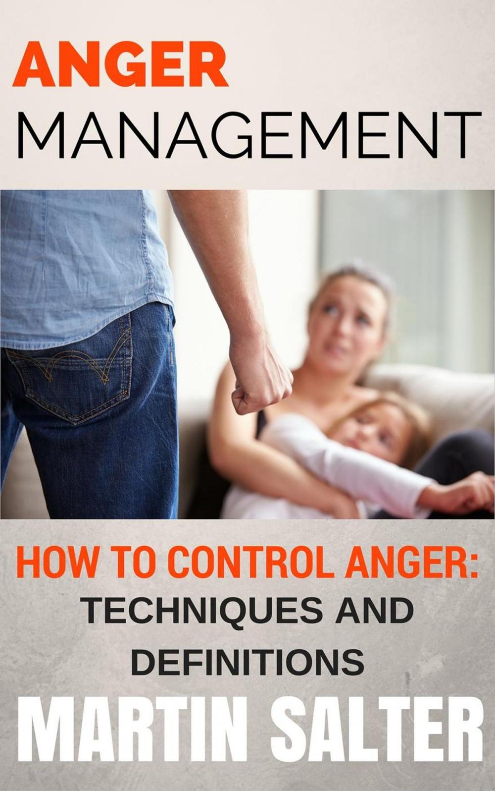 Big bigCover of Anger Management. How To Control Anger - Techniques And Definitions
