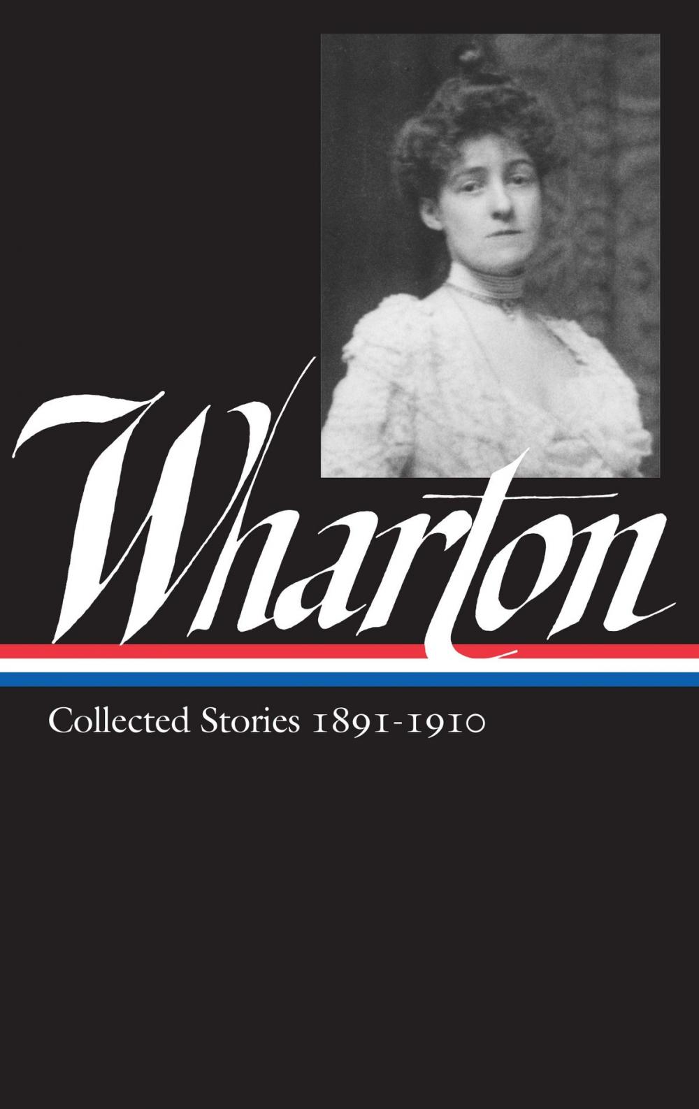 Big bigCover of Edith Wharton: Collected Stories Vol 1. 1891-1910 (LOA #121)