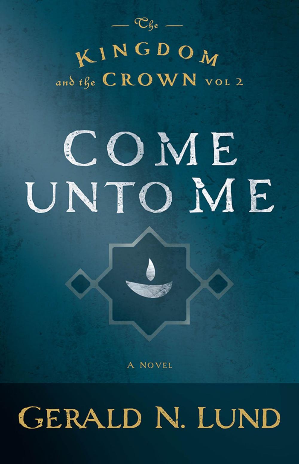Big bigCover of The Kingdom and the Crown, Volume 2: Come Unto Me
