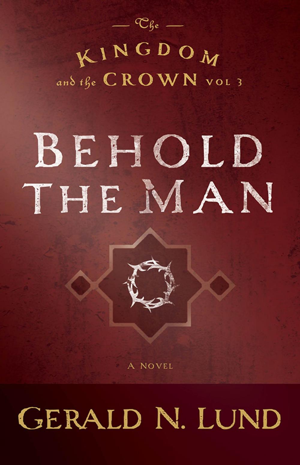 Big bigCover of The Kingdom and the Crown, Volume 3: Behold the Man