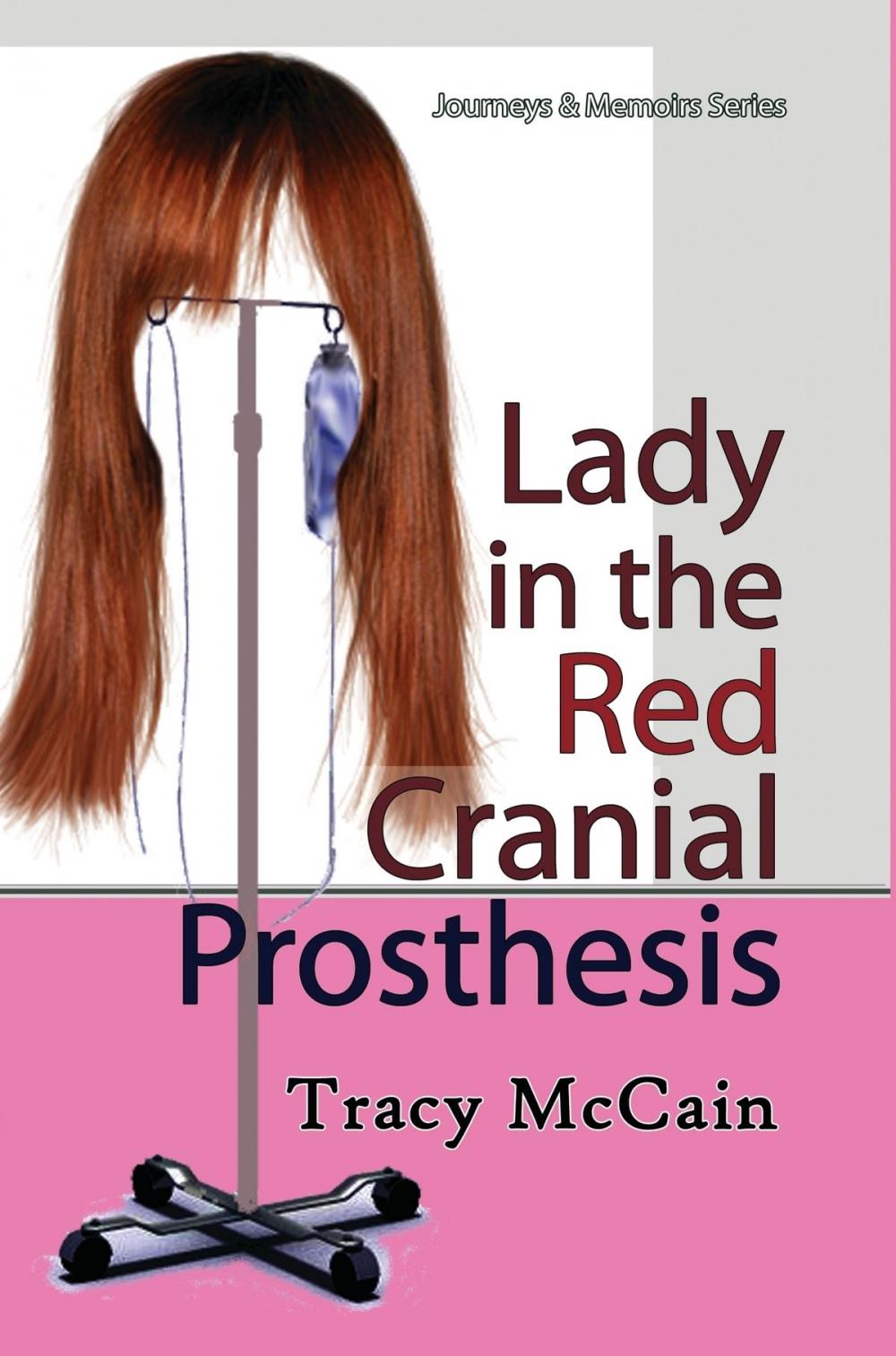 Big bigCover of Lady in the Red Cranial Prosthesis: My Journal of Cancer and Faith