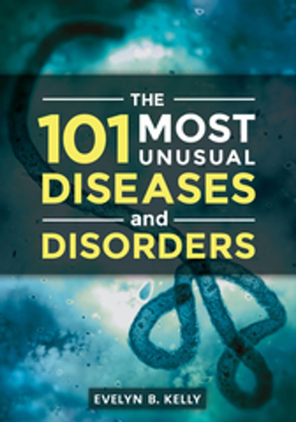 Big bigCover of The 101 Most Unusual Diseases and Disorders
