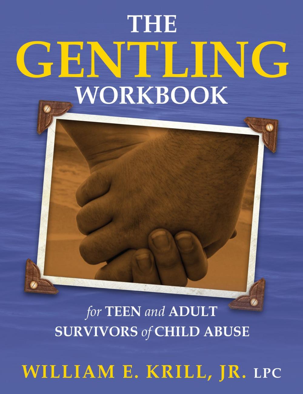Big bigCover of The Gentling Workbook for Teen and Adult Survivors of Child Abuse