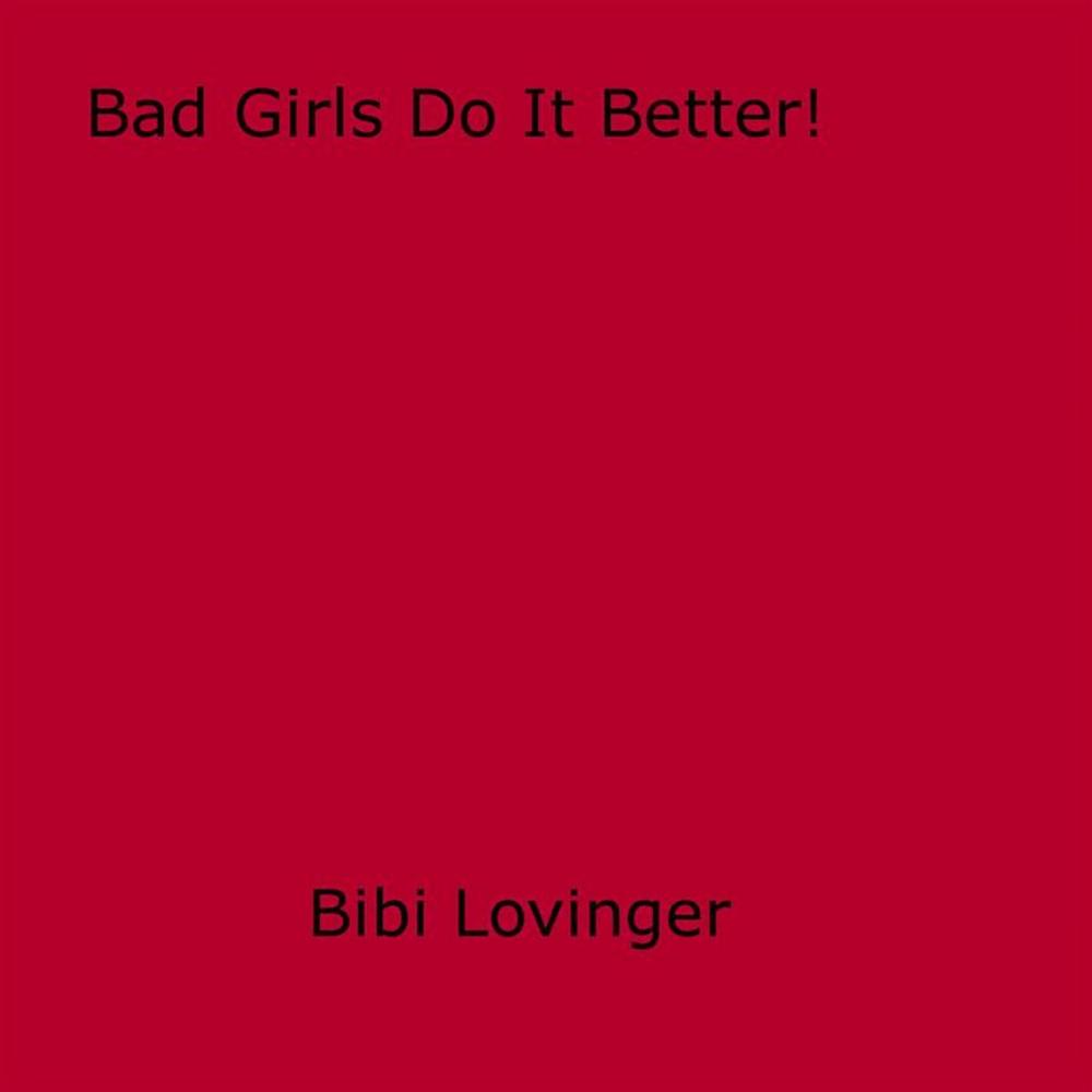 Big bigCover of Bad Girls Do It Better!
