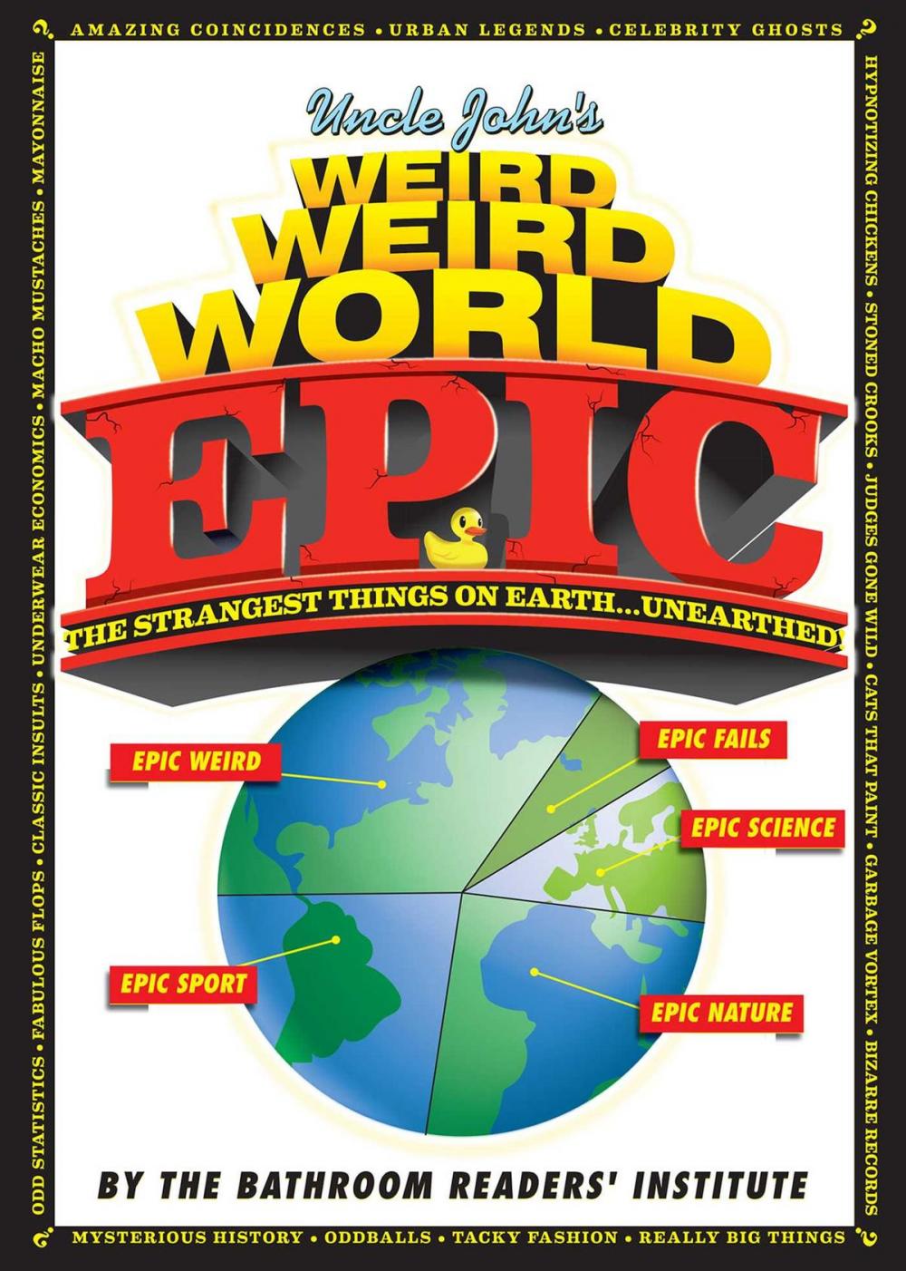 Big bigCover of Uncle John's Weird Weird World: EPIC