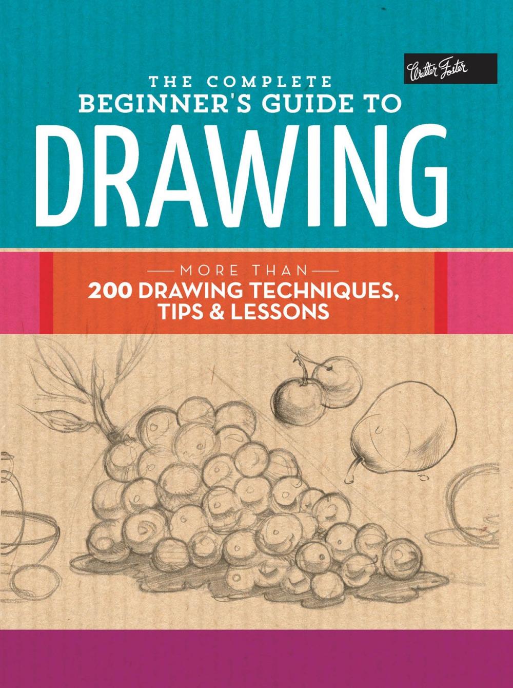 Big bigCover of The Complete Beginner's Guide to Drawing