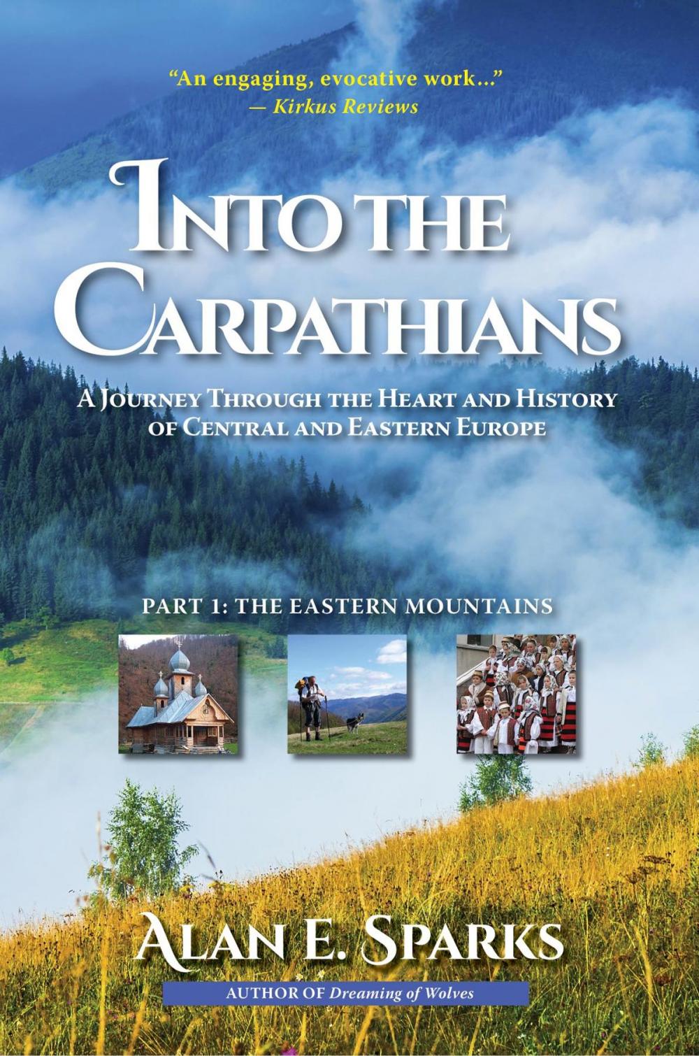 Big bigCover of Into the Carpathians: A Journey Through the Heart and History of Central and Eastern Europe (Part 1