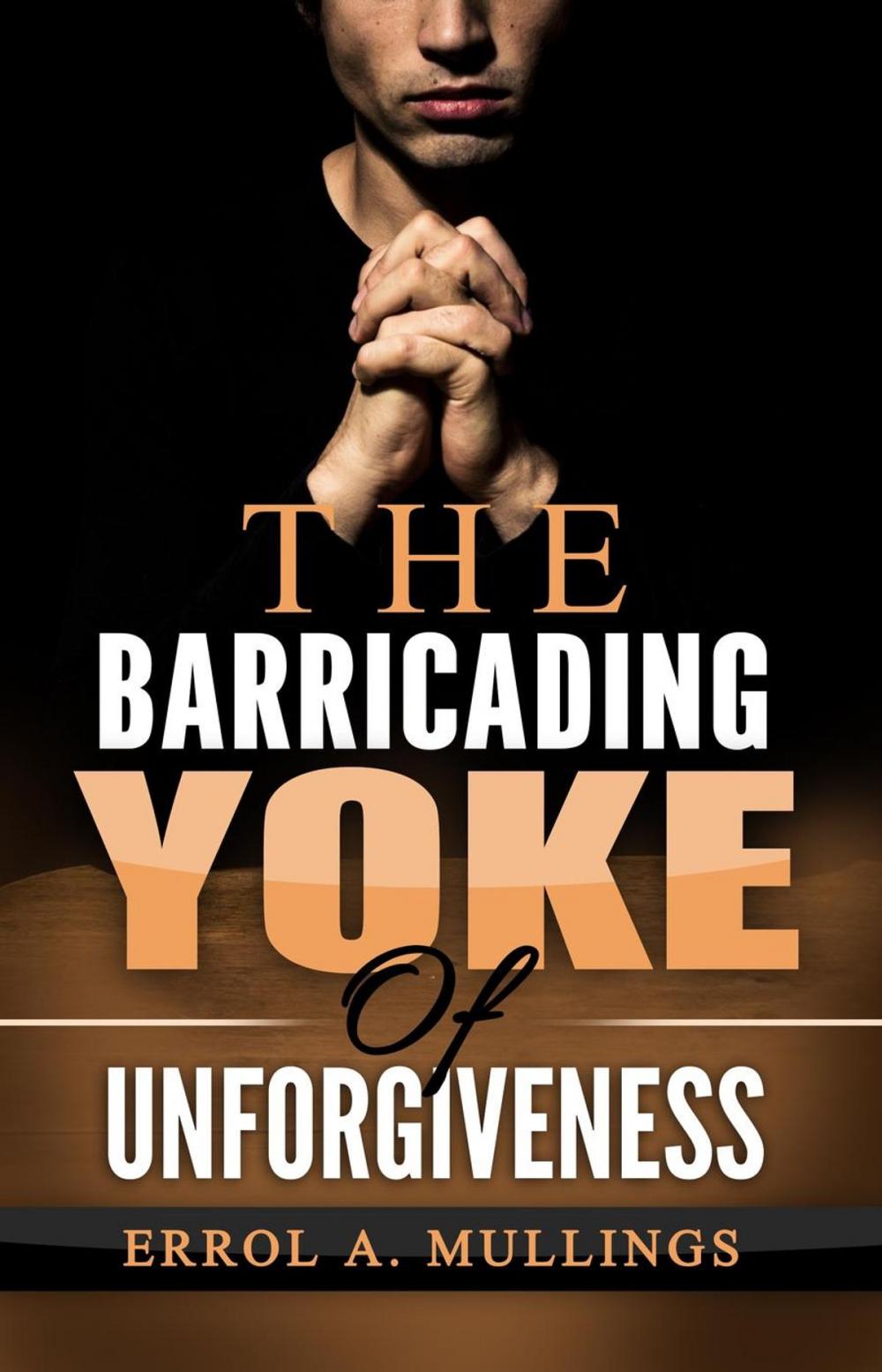 Big bigCover of The Barricading Yoke Of Unforgiveness