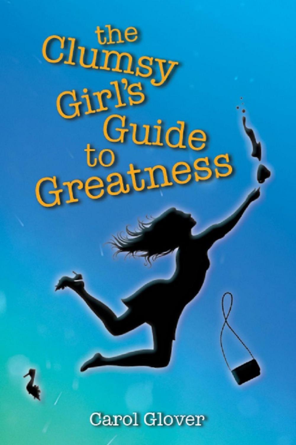 Big bigCover of The Clumsy Girl's Guide to Greatness