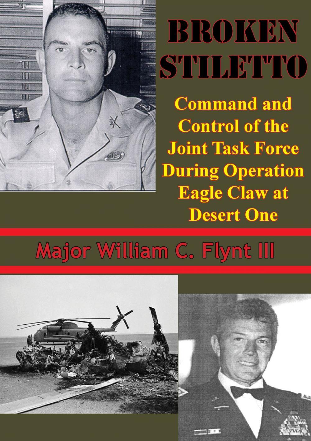 Big bigCover of Broken Stiletto: Command And Control Of The Joint Task Force During Operation Eagle Claw At Desert One