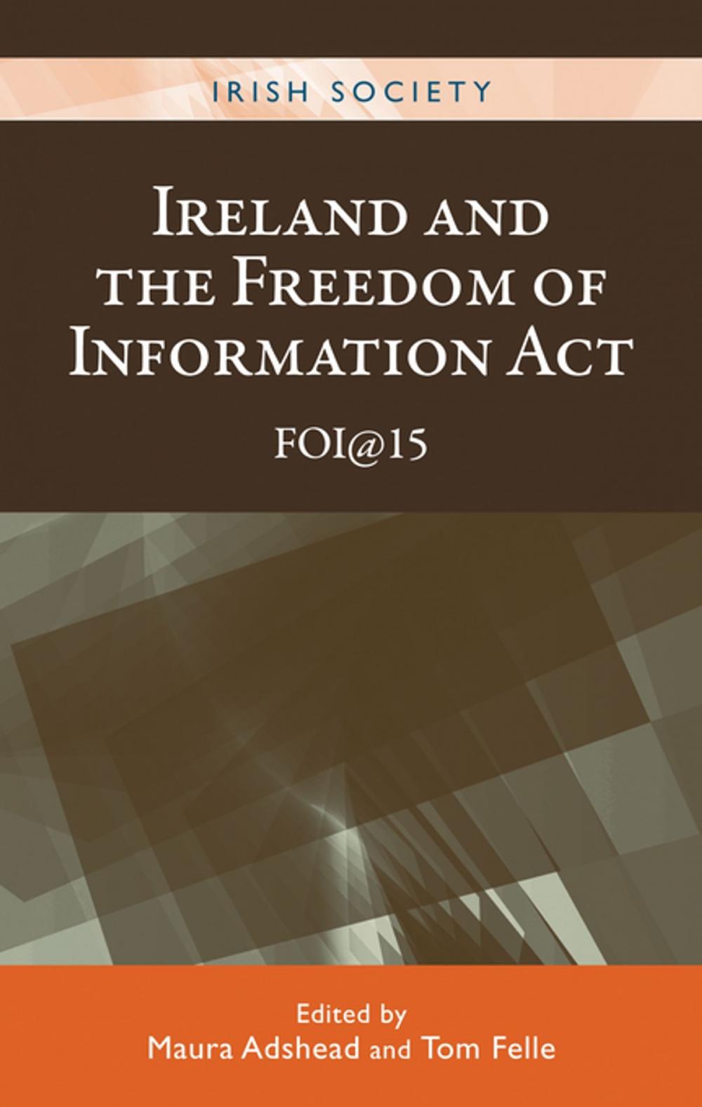 Big bigCover of Ireland and the Freedom of Information Act