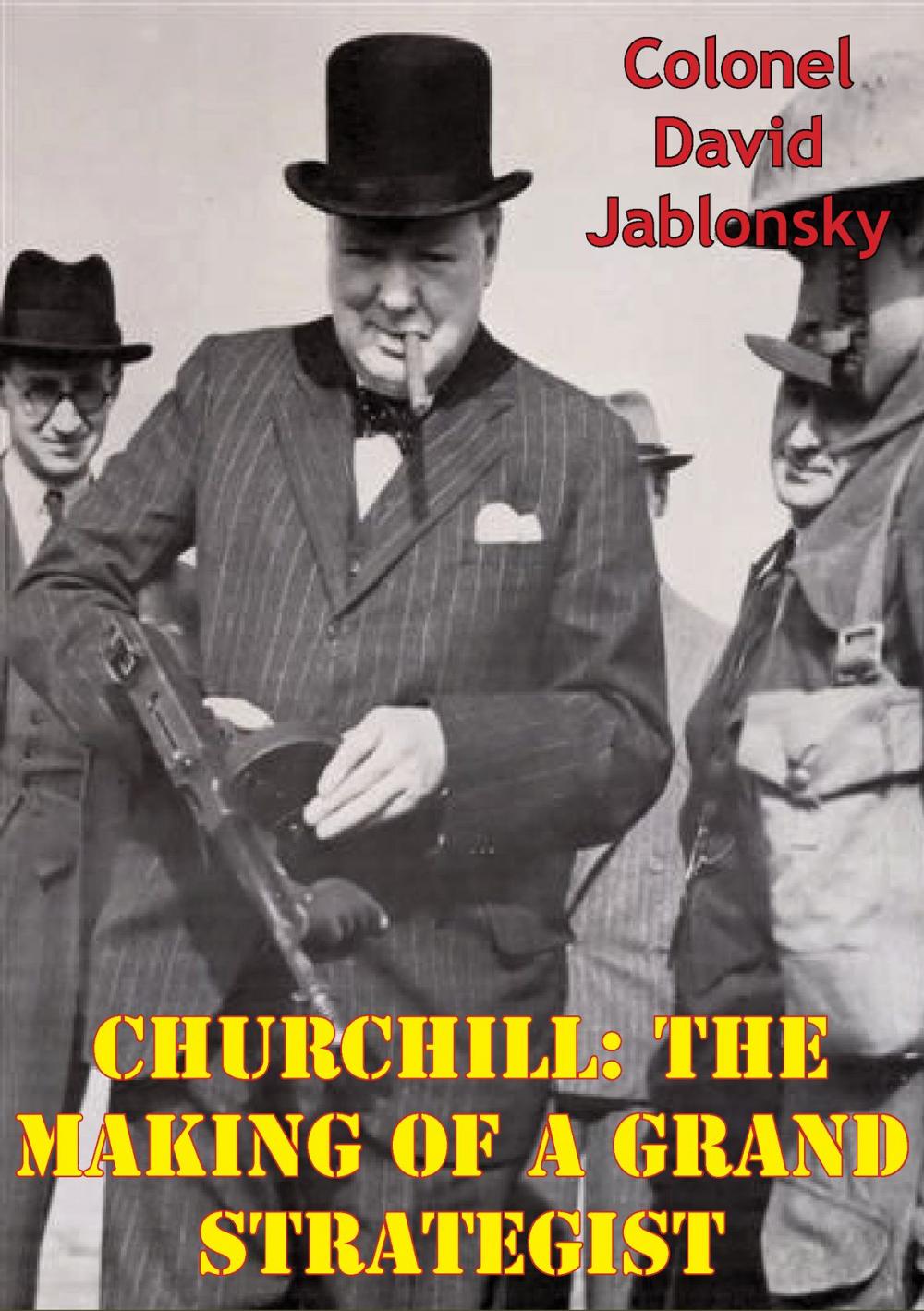 Big bigCover of Churchill: The Making Of A Grand Strategist