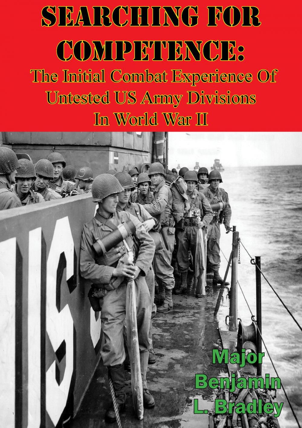 Big bigCover of Searching For Competence: The Initial Combat Experience Of Untested US Army Divisions In World War II