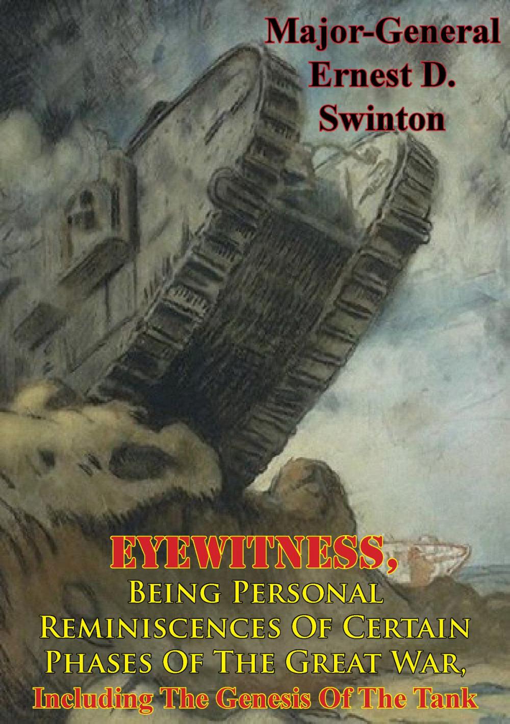 Big bigCover of Eyewitness, Being Personal Reminiscences Of Certain Phases Of The Great War,