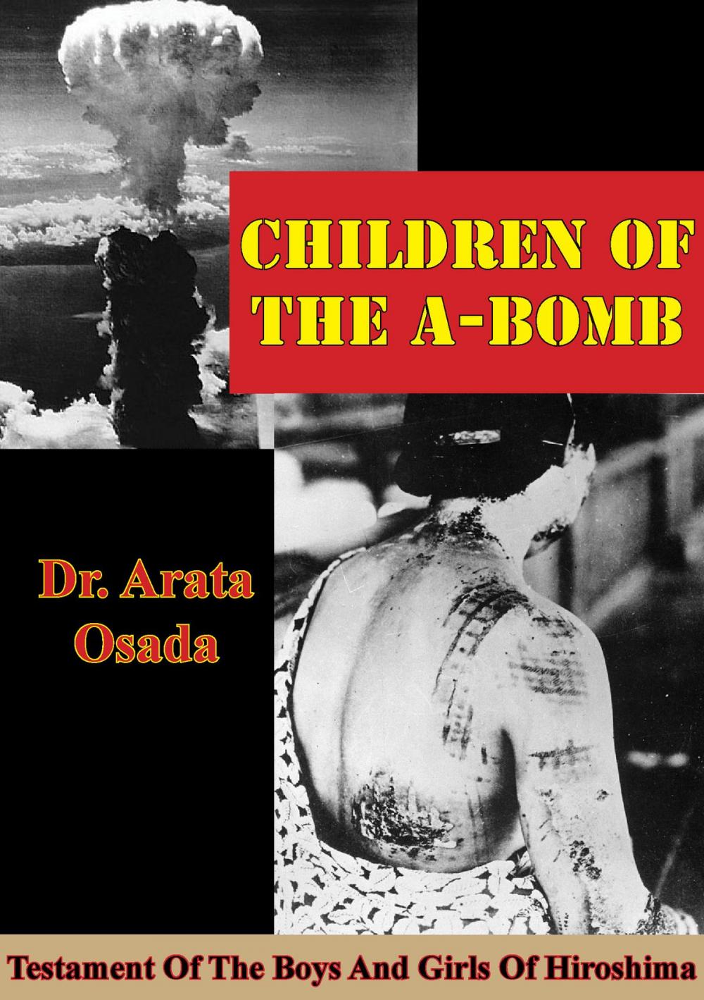 Big bigCover of Children Of The A-Bomb: Testament Of The Boys And Girls Of Hiroshima