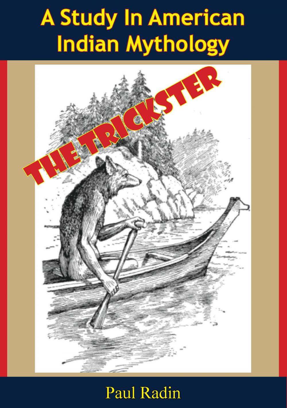 Big bigCover of The Trickster: A Study In American Indian Mythology