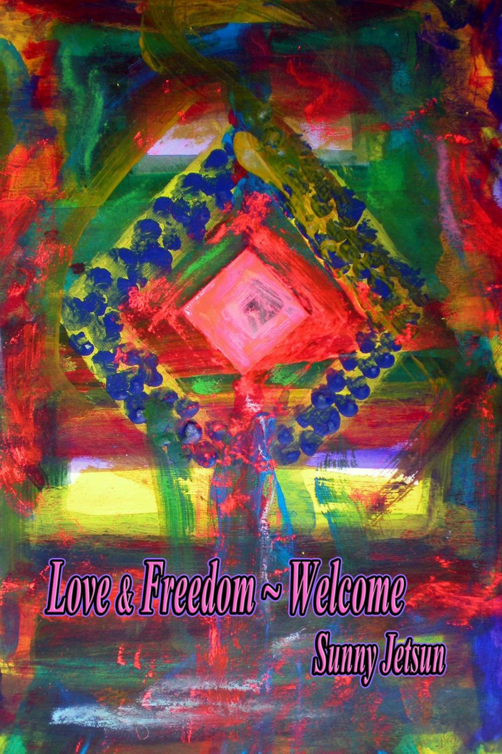 Big bigCover of Love & Freedom ~ Welcome