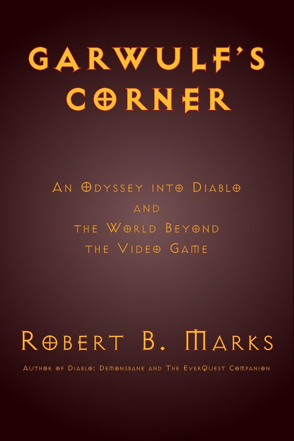 Big bigCover of Garwulf's Corner: An Odyssey into Diablo and the World Beyond the Video Game