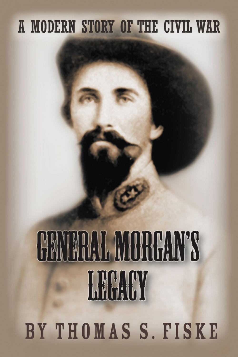 Big bigCover of General Morgan's Legacy: A Modern Story of the Civil War