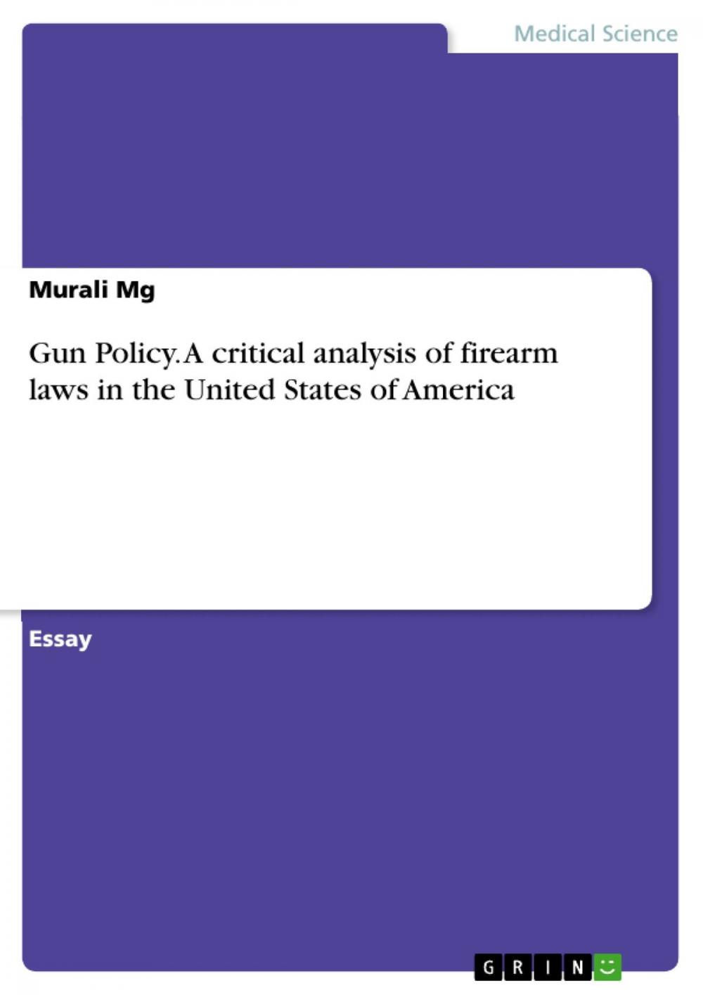 Big bigCover of Gun Policy. A critical analysis of firearm laws in the United States of America