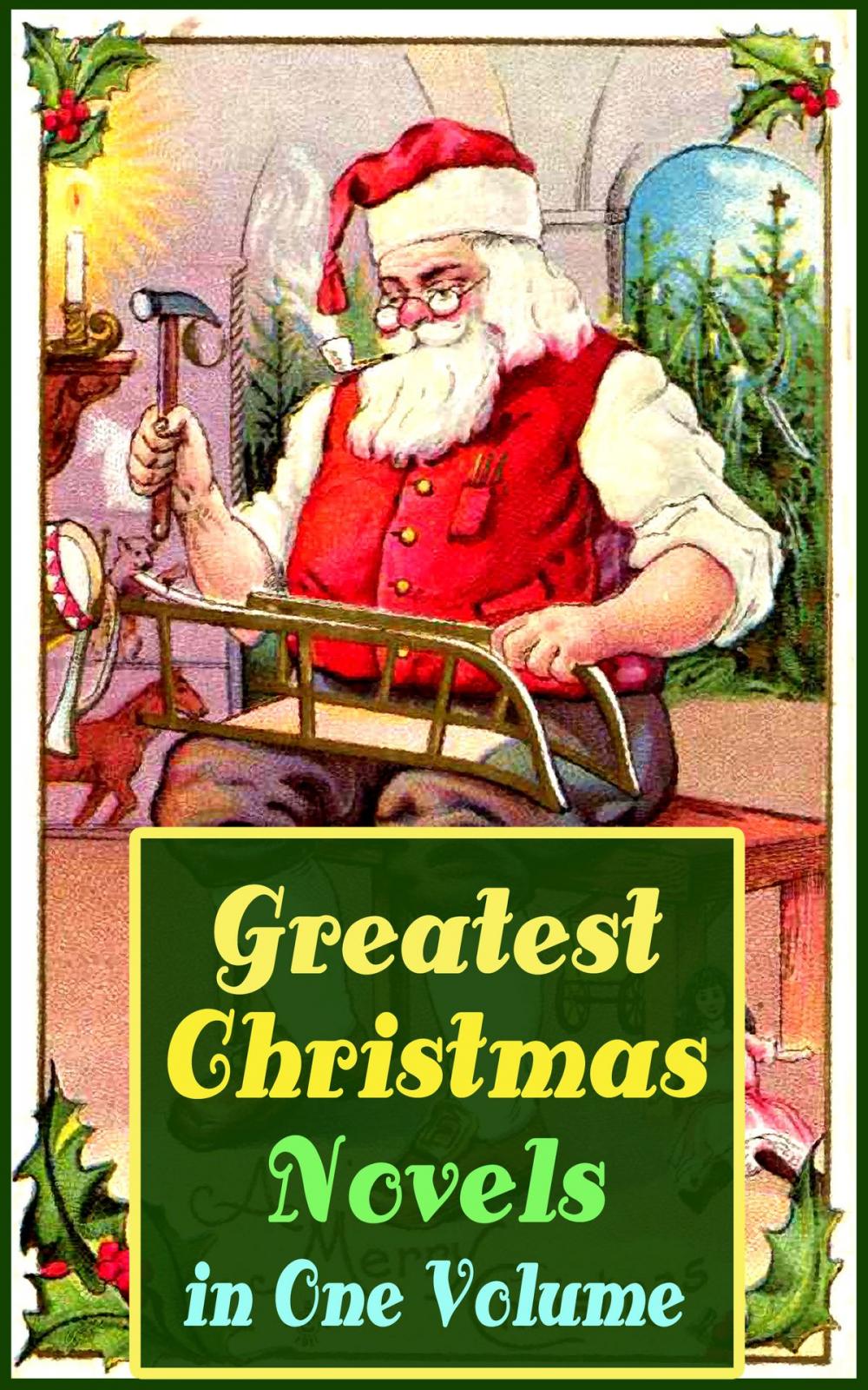 Big bigCover of Greatest Christmas Novels in One Volume