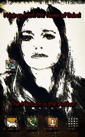 bigCover of the book Musings from the Tower of Babel: The Medium is the Author by 