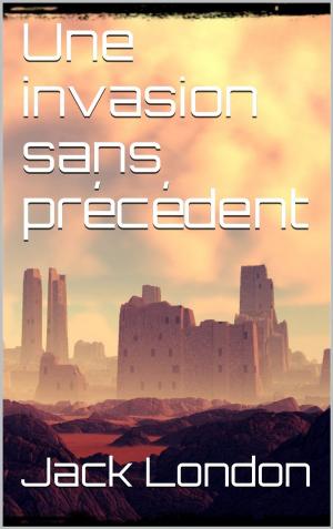 Cover of the book Une invasion sans précédent by Diana Cacy Hawkins