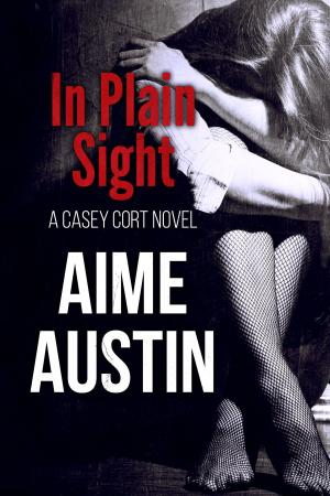 Cover of the book In Plain Sight by Aime Austin